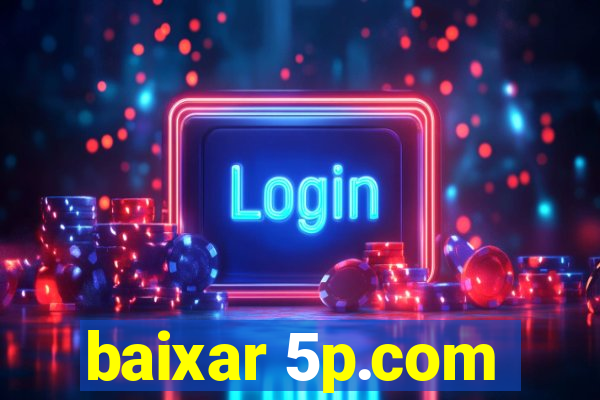 baixar 5p.com